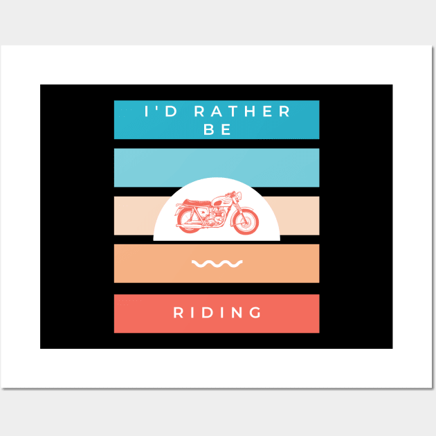 I'd rather be riding vintage motorcycle design for bikers Wall Art by BlueLightDesign